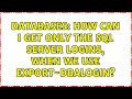 Databases: How can I get only the SQL server logins, when we use Export-dbalogin?