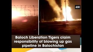 Baloch Liberation Tigers claim responsibility of blowing up gas pipeline in Balochistan