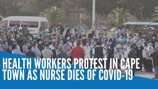 Health workers protest in Cape Town as nurse dies of COVID-19
