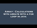 Array : Calculations with arrays with a for loop in java