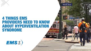 4 things EMS providers need to know about hyperventilation syndrome