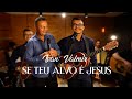 Se teu Alvo é Jesus - Ivan & Valmir (Clipe Oficial)