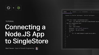 Connecting a Node js App To SingleStore | SingleStore Tutorials