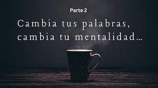 Cambia tus palabras, tus mentalidad.✨ Te reflejas como eres con los demás, de tu mismo.