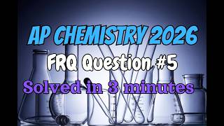 2026 AP Chemistry FRQ #5 | Full Solution + Tips for Free Response