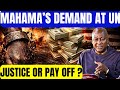 MAHAMA MAKING HISTORY OR MISTAKE ?