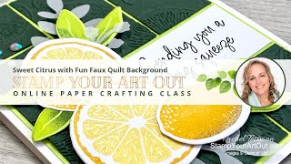 Sweet Citrus Card with Fun Faux Quilt Background