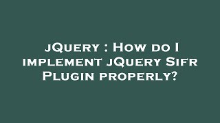 jQuery : How do I implement jQuery Sifr Plugin properly?
