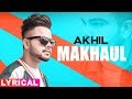 Makhaul (Lyrical) | Akhil | Manni Sandhu | Latest Punjabi Songs 2019 | Speed Records