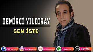 DEMİRCİ YILDIRAY - SEN İSTE