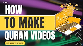 How to make Professional Quranic Video (SIMPLE AND EASY) | With Free Template | Mohammed Amin