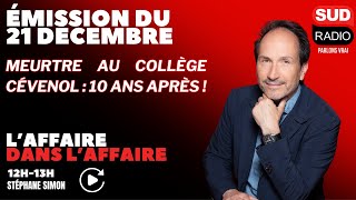 Meurtre au collège Cévenol : 10 ans après !  - L' Affaire dans l'affaire