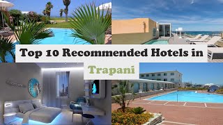 Top 10 Recommended Hotels In Trapani | Best Hotels In Trapani