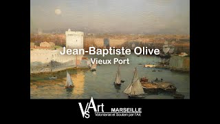 VSart Marseille - Jean-Baptiste Olive, Vieux Port Marseille