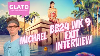 #BB24 MICHAEL EXIT INTERVIEW - WK 9 . WHY HE KEPT WINNING AND WHAT HE REGRETS