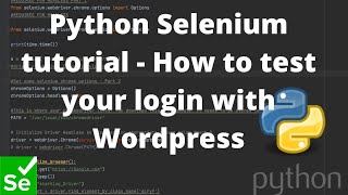 Python Selenium tutorial - How to test your login with Wordpress