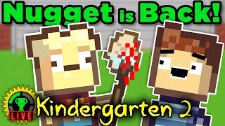 Kindergarten 2 is ly HERE - The Return of Nugget!