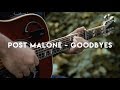 Goodbyes - Post Malone | Fingerstyle Guitar Cover (Acoustic)
