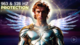 963 Hz \u0026 528 Hz – Archangel Michael’s Protection \u0026 Energy Shield Meditation