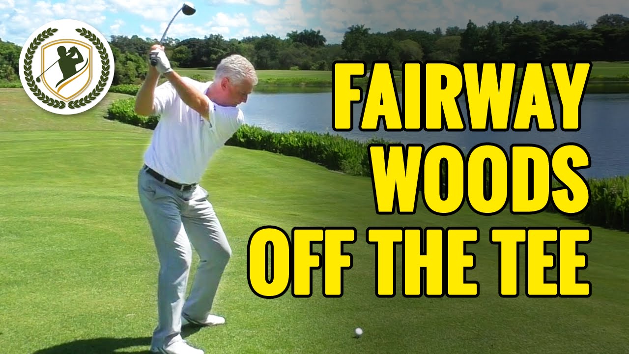 HOW TO HIT A FAIRWAY WOOD OFF THE TEE - YouTube