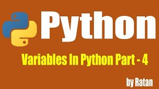 Python tutorial | Variables In Python Part - 4 by ratan