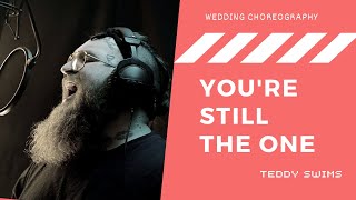 Wedding Choreography (Dec 22) to  You're still the one by Teddy Swims.