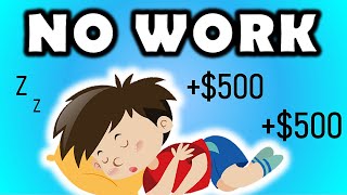 "NO WORK" FREE $500+ While Doing NOTHING?! (Make Money Online)