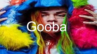 6IX9INE - GOOBA (Lyrics)