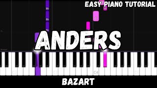 Bazart - Anders (Easy Piano Tutorial)