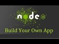 Node js Tutorial for Beginners -11 - Build your own application