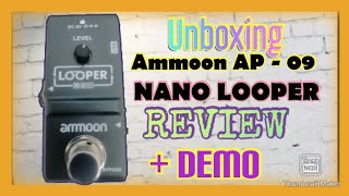 Ammoon AP - 09 NANO LOOPER REVIEW +DEMO (UNBOXING) TAGALOG