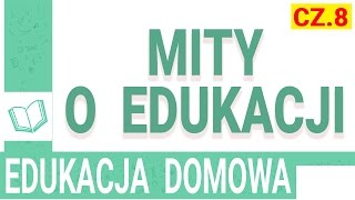 MITY EDUKACJI DOMOWEJ |cz.8| Wszystko Jak Jest