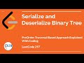 LeetCode 297. Serialize and Deserialize Binary Tree | PreOrder Traversal Based Approach | Recursive