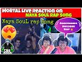 Mortal Live Reaction On Naya SouL Rap Song ❤️ By Ashter X | Goosebumps 🔥💯 | #Mortal #SouL