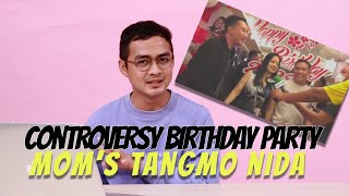 THE MOST CONTROVERSY BIRTHDAY PARTY MOM'S TANGMO NIDA!