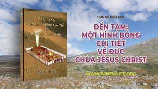 ĐỀN TẠM: Một Hình Bóng Chi Tiết về Đức Chúa Jêsus Christ