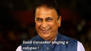 Calypso sung by Sunil Gavaskar!