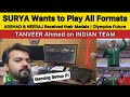 SURYA Wants to Play All Formats 🛑 | Arshad & Neeraj Medal Ceremony | Tanvir Ahmed on Indian team