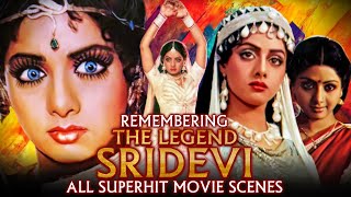 Remembering The Legend Sridevi |Superhit Movie Scenes Back To Back |Nagina, Sultanat, Sadma, Nigahen