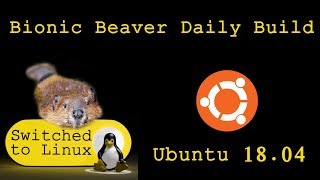 Ubuntu 18.04 Bionic Beaver Daily Build