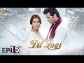 Dil Lagi Episode 15 | Humayun Saeed | Mehwish Hayat | Imran Ashraf | ARY Digital