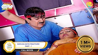 Daya Ka Hath Fracture?! | FULL MOVIE | PART 1 | Taarak Mehta Ka Ooltah Chashmah - Ep 439 to 441