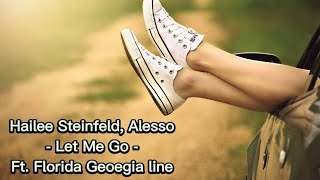 Hailee Steinfeld, Alesso - Let Me Go ft. Florida Georgia Line, WATT (FULL LIRIK)