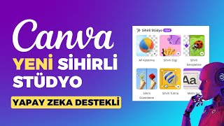 Canva'nın Yeni Sihirli Stüdyo Özellikleri 🔥 Canva Yapay Zekayla Güçlenmeye Devam Ediyor! 🤖