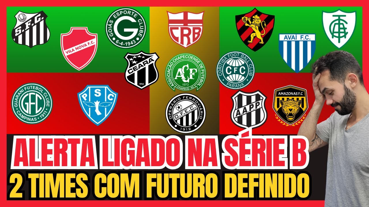 LIGOU O ALERTA NA SÉRIE B 2024! 2 TIMES COM DESTINOS SELADOS: UM VAI ...