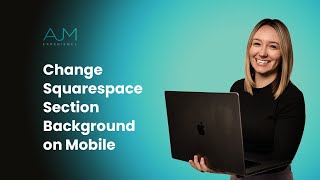 Change Squarespace Section Background on Mobile | AJM Learn