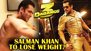 Salman Khan To Lose 7 Kilos For Flashback Scenes In Dabangg 3