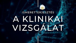 Tudásanyag a rákról #16 | Mi a klinikai vizsgálat és milyen előnyökkel jár?