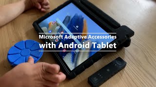 Microsoft Adaptive Accessories - With Android Tablet