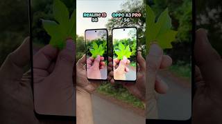 Realme 13 5g vs Oppo A3 Pro 5g Camera Test #realme #oppo #shorts